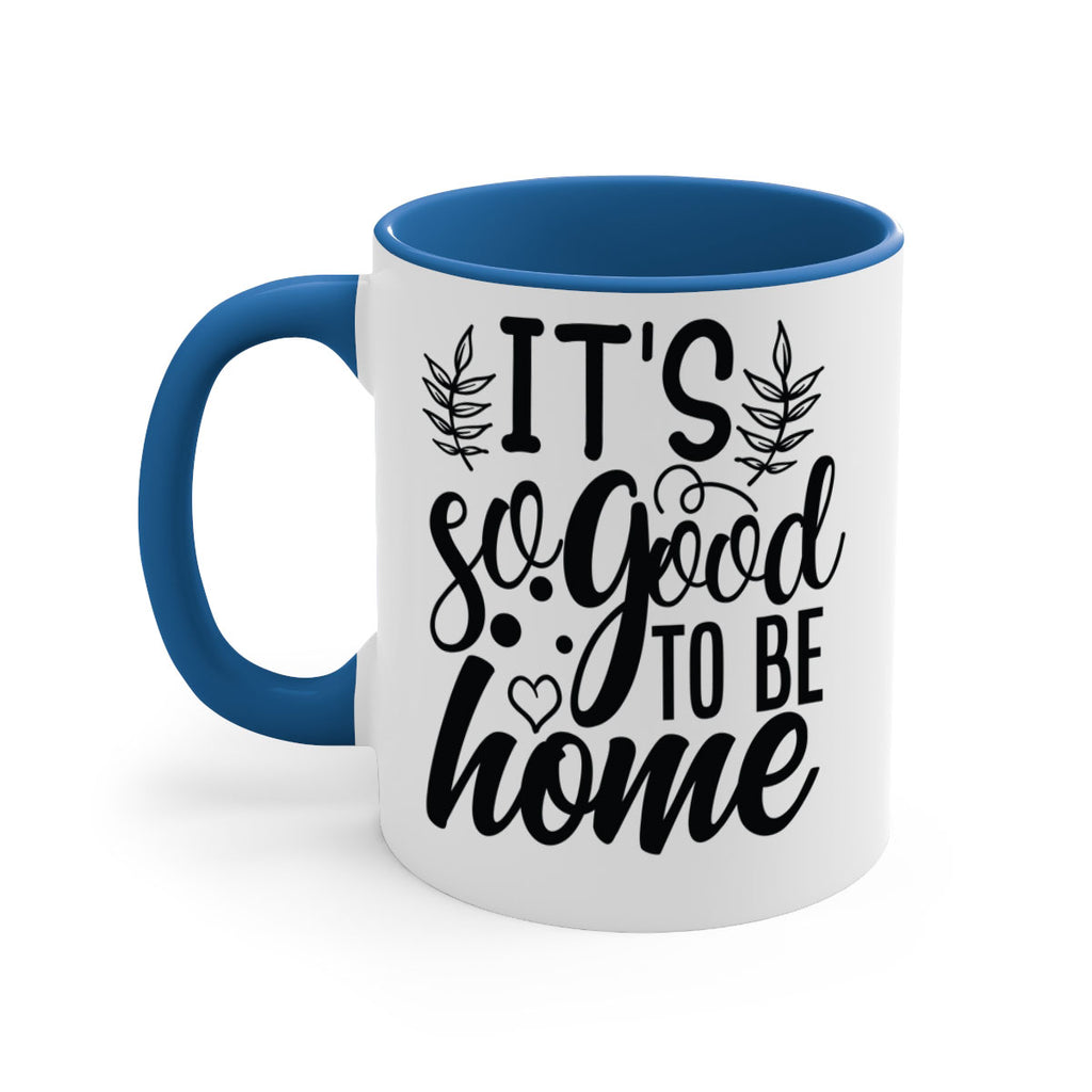 its good to be home 24#- Family-Mug / Coffee Cup