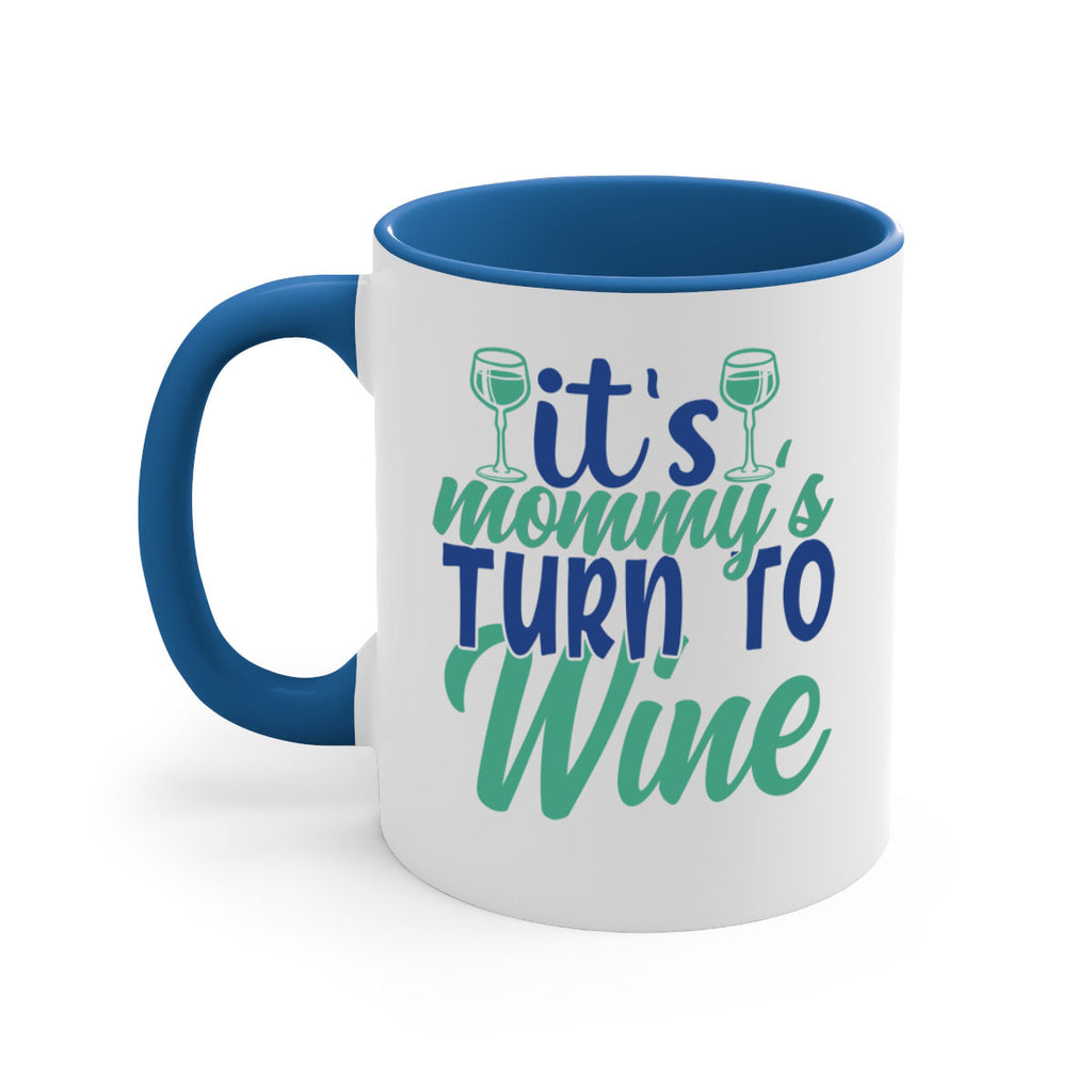 its mommys turn to wine 188#- wine-Mug / Coffee Cup