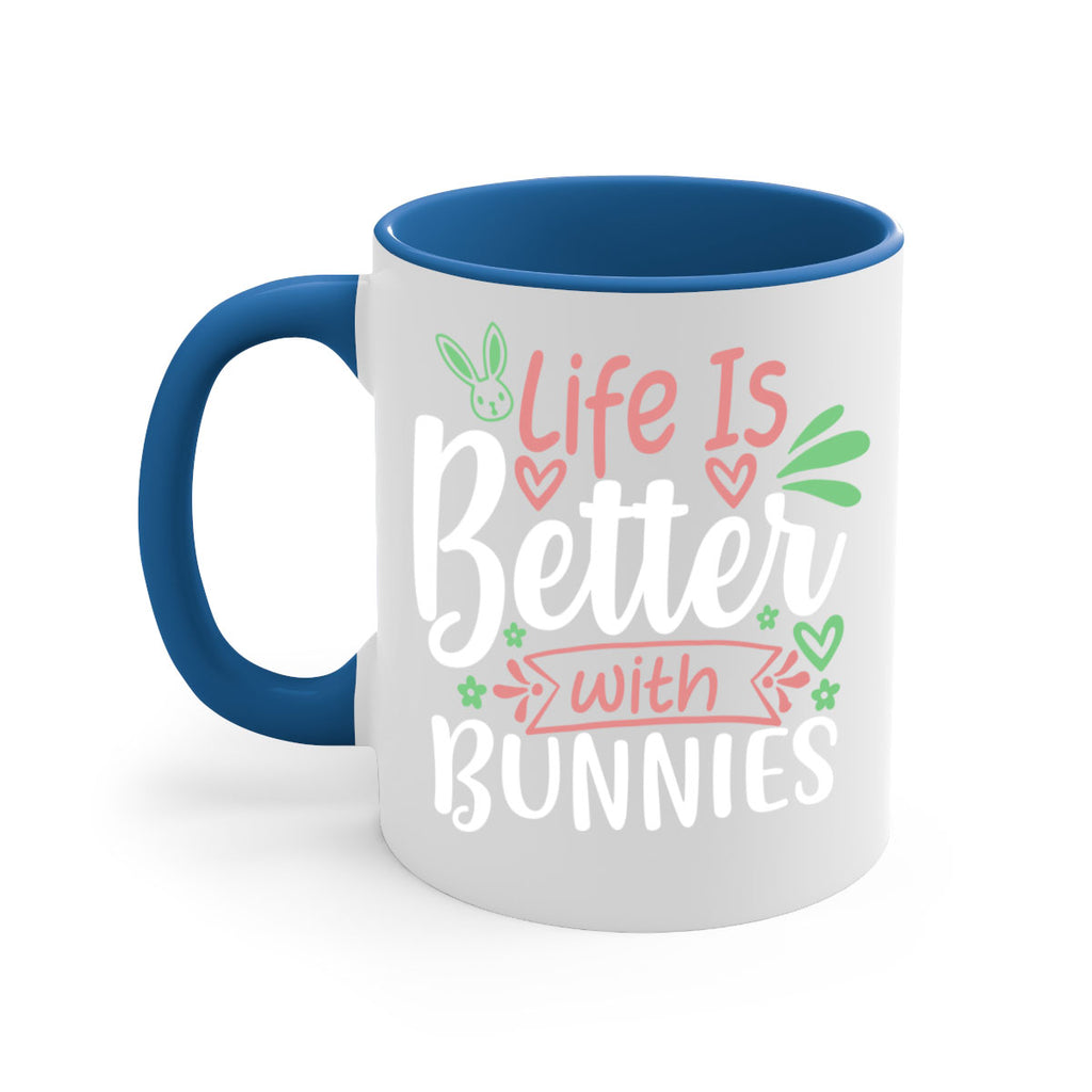life is better with bunnies 70#- easter-Mug / Coffee Cup