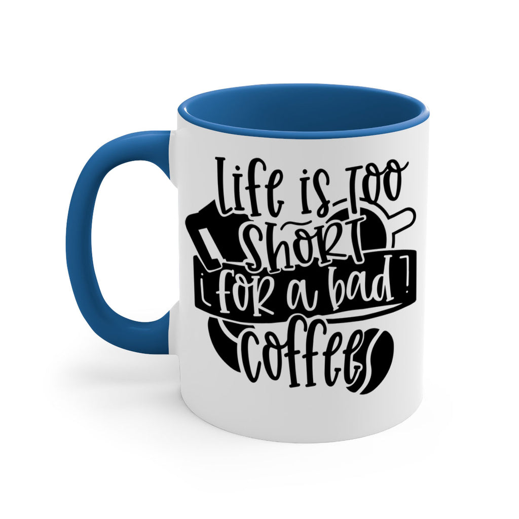 life is too short for a bad coffee 73#- coffee-Mug / Coffee Cup