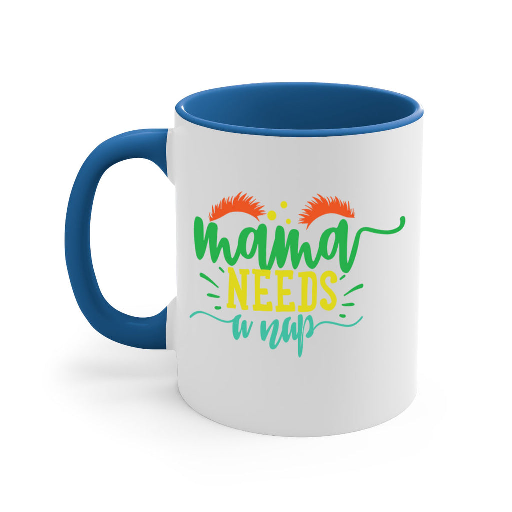 mama needs a nap 382#- mom-Mug / Coffee Cup
