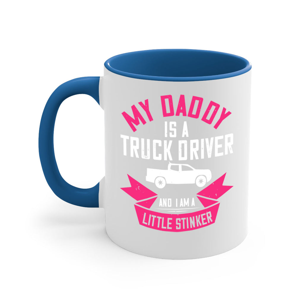 my daddy is a truck driver and i am a little stinker Style 29#- truck driver-Mug / Coffee Cup