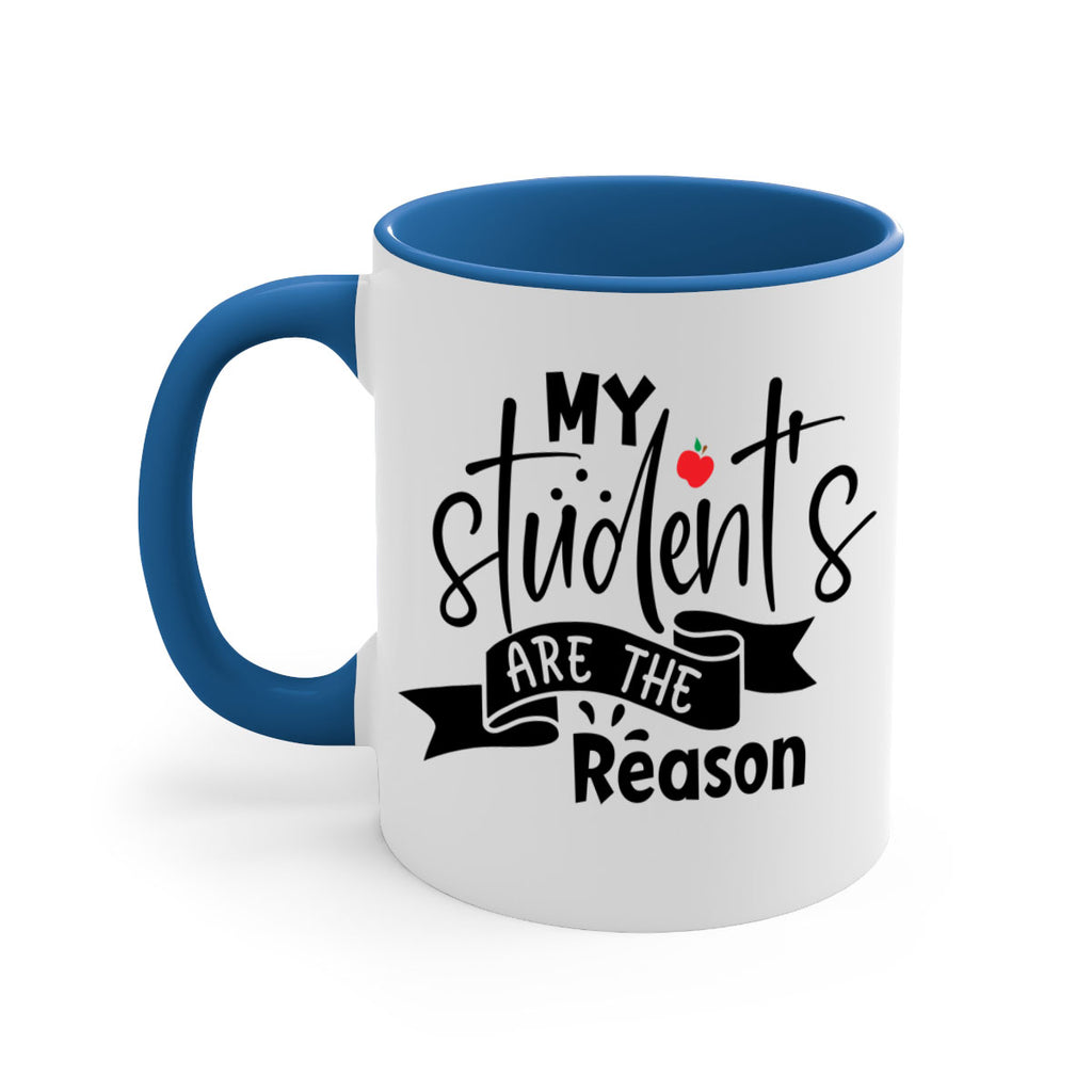 my students are the reason Style 172#- teacher-Mug / Coffee Cup