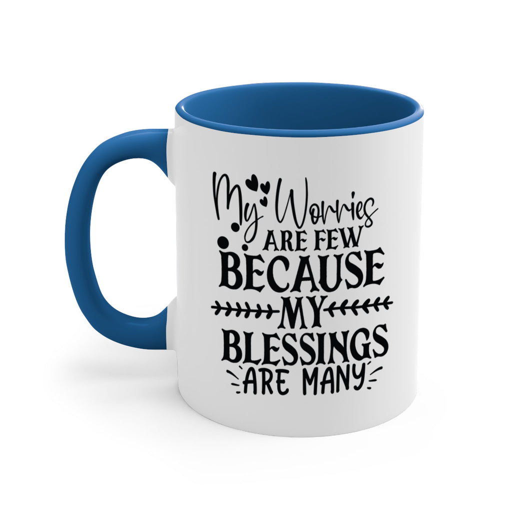 my worries are few because my blessings are many Style 84#- motivation-Mug / Coffee Cup