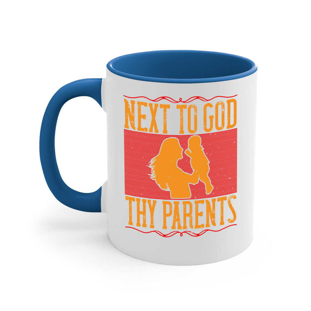 next to god thy parents 35#- parents day-Mug / Coffee Cup