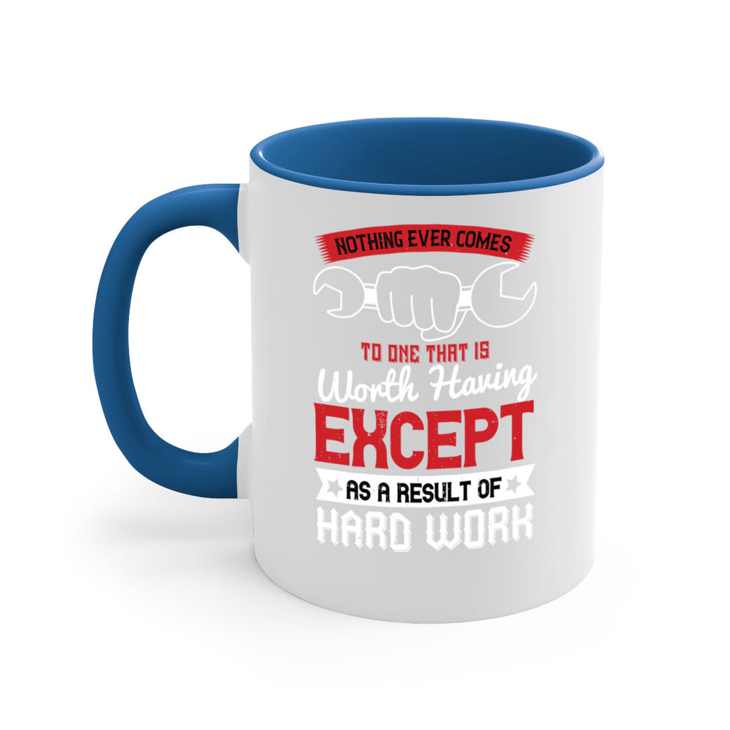 nothing ever comes to one that is worth having except as a result of hard work 23#- labor day-Mug / Coffee Cup