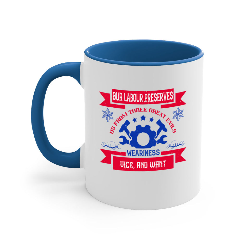 our labour preserves us from three great evils — weariness vice and want 2#- labor day-Mug / Coffee Cup