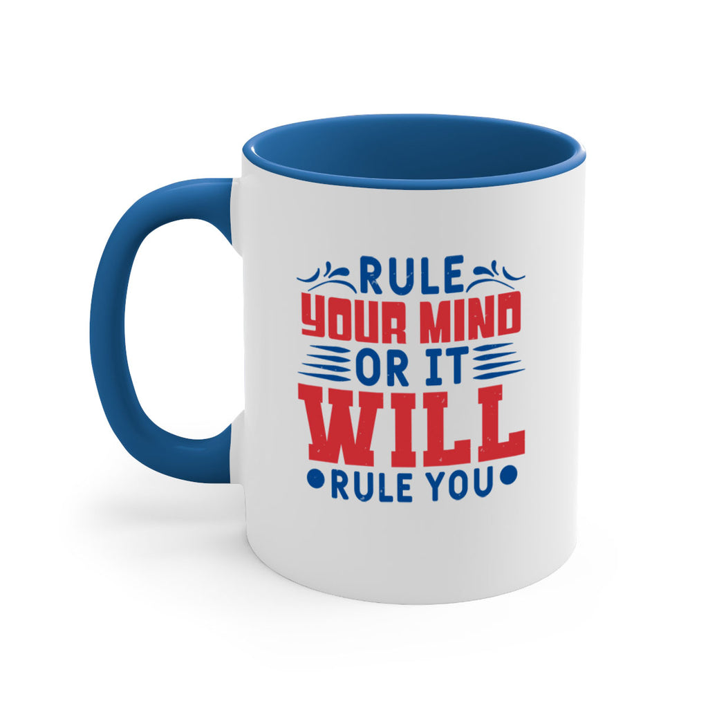 rule your mind or it will rule you Style 38#- 4th Of July-Mug / Coffee Cup