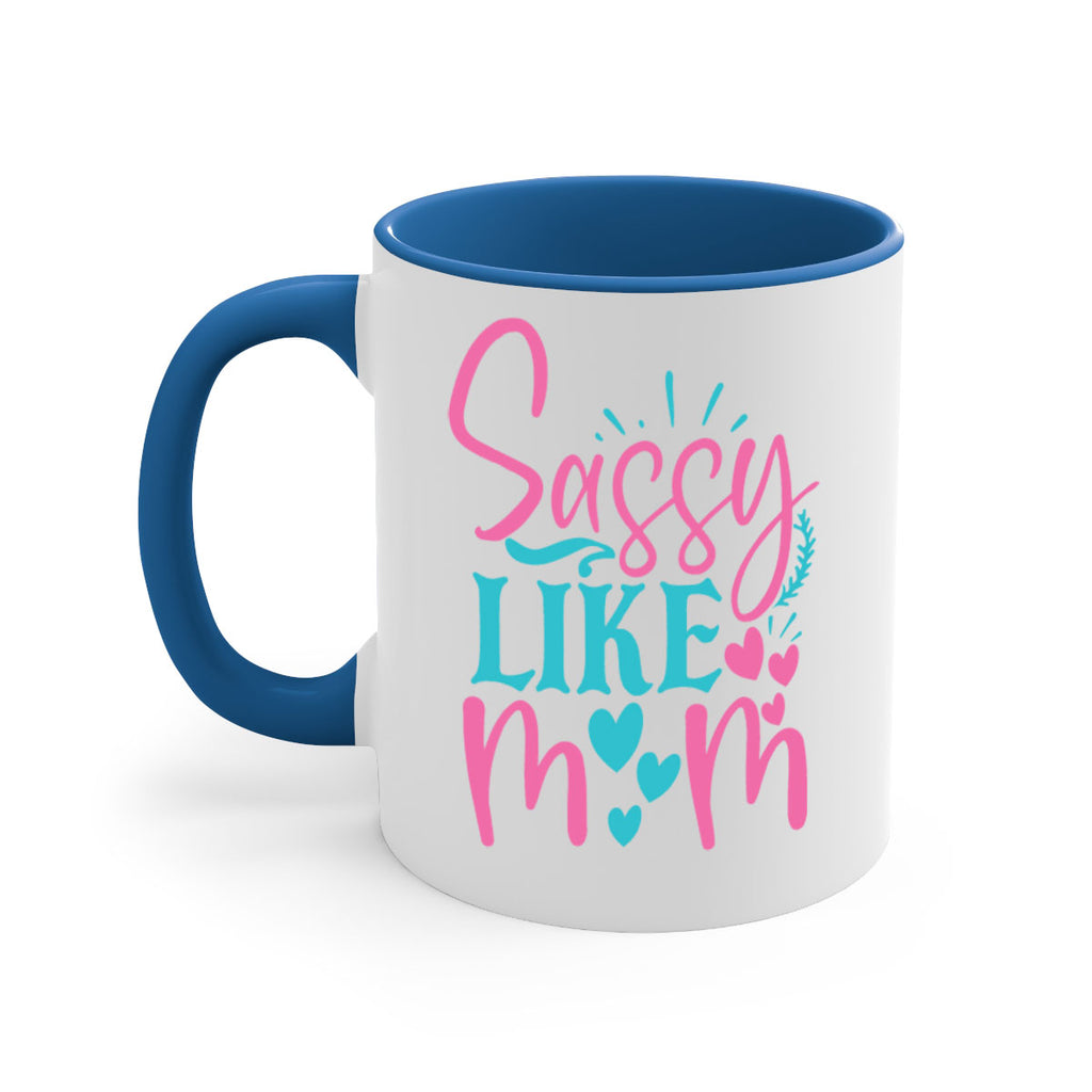 sassy like mom 334#- mom-Mug / Coffee Cup