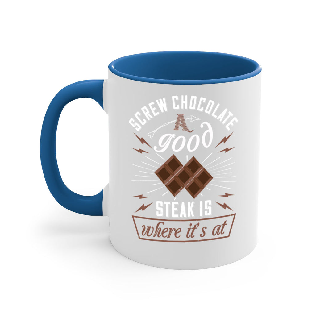 screw chocolate a good steak is where it’s at 21#- chocolate-Mug / Coffee Cup