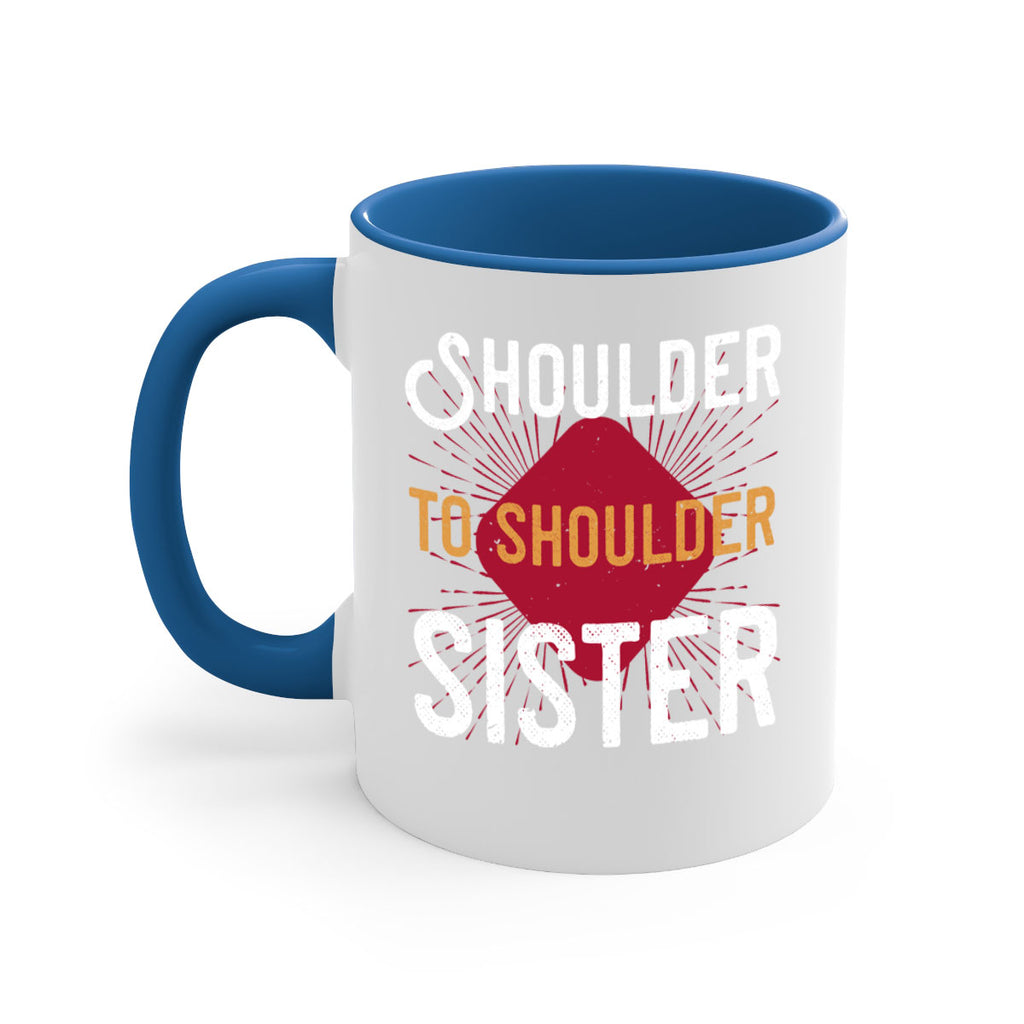 shoulder to shoulder sister 19#- sister-Mug / Coffee Cup