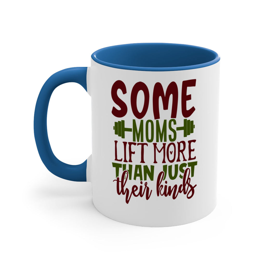some moms lift more than just their kinds 19#- gym-Mug / Coffee Cup