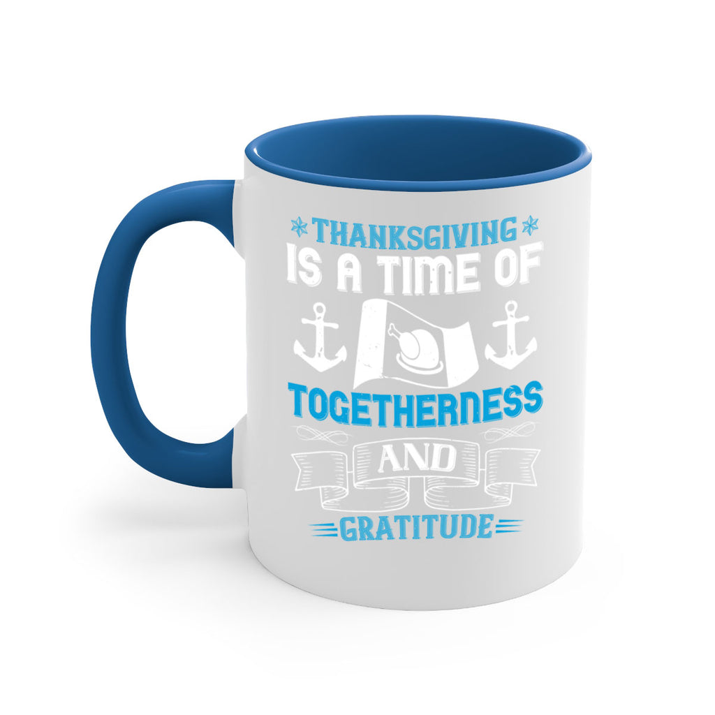 thanksgiving is a time of togetherness and gratitude 12#- thanksgiving-Mug / Coffee Cup