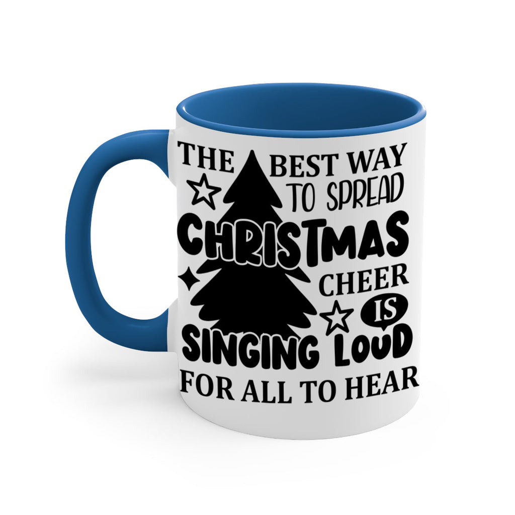 the best way to spread christmas cheer is singing loud for all to hear style 1193#- christmas-Mug / Coffee Cup