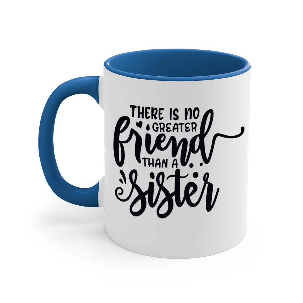 there is no greater friend than a sister 54#- sister-Mug / Coffee Cup
