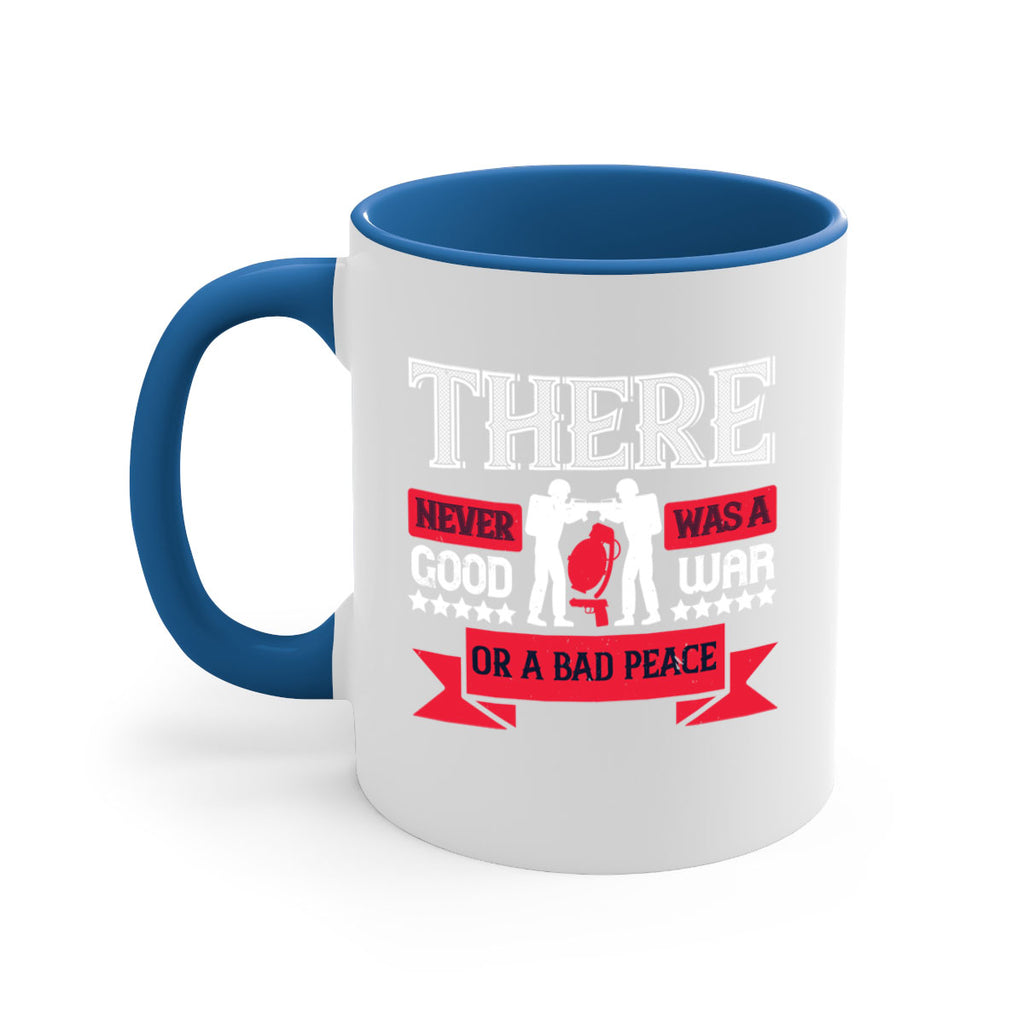 there never was a good war or a bad peace 20#- veterns day-Mug / Coffee Cup