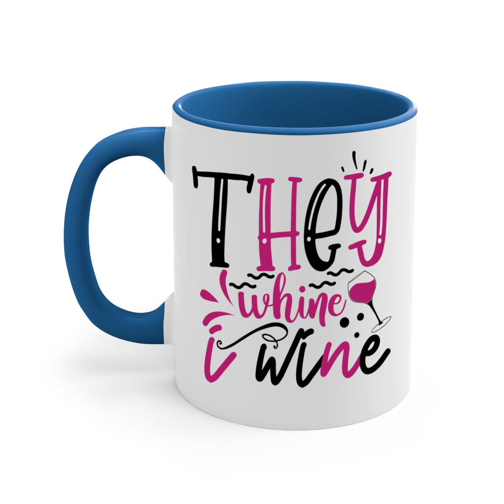they whine i wine 155#- wine-Mug / Coffee Cup