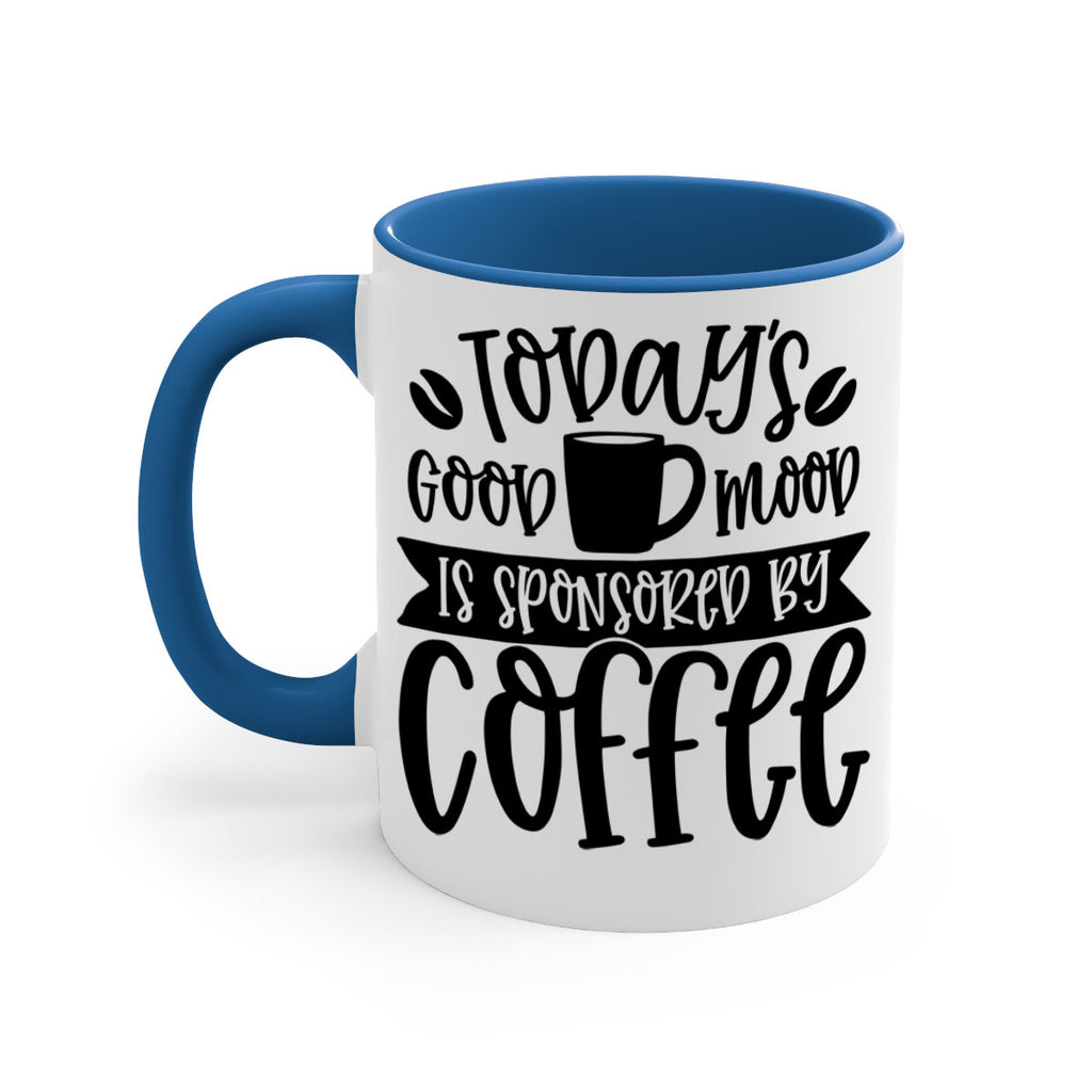 todays good mood is sponsored by coffee 13#- coffee-Mug / Coffee Cup