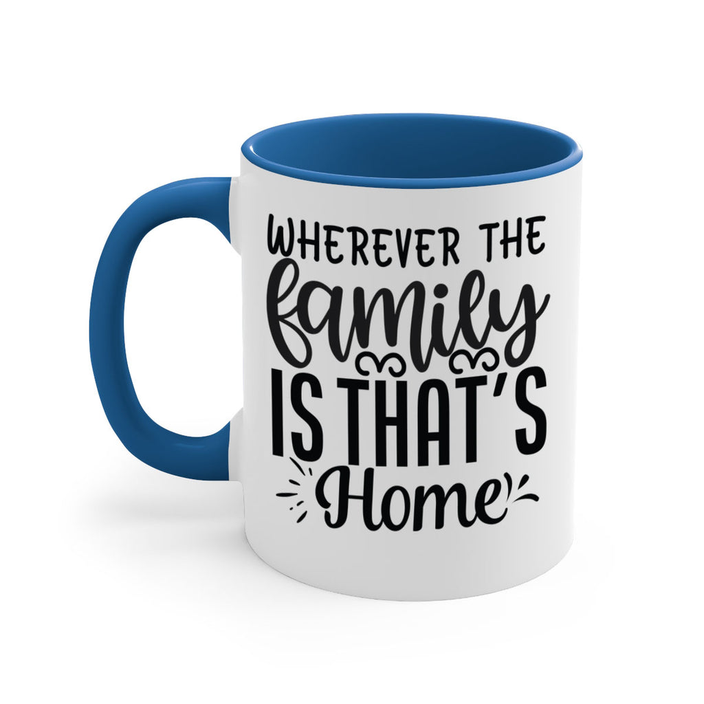 wherever the family is thats home 9#- Family-Mug / Coffee Cup