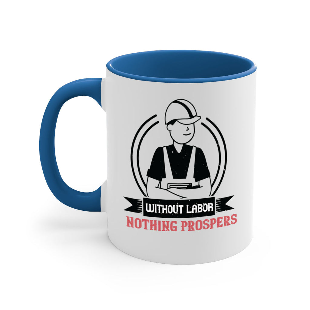 without labor nothing prospers 8#- labor day-Mug / Coffee Cup