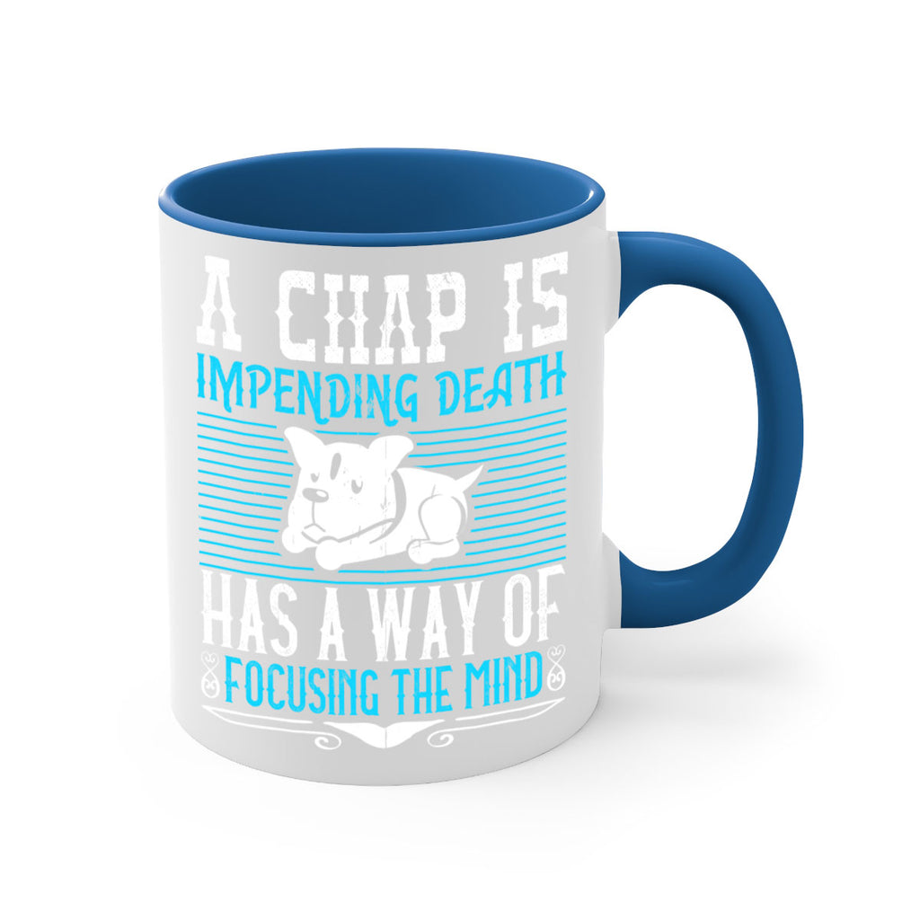 A chap’s impending death has a way of focusing the mind Style 50#- Dog-Mug / Coffee Cup