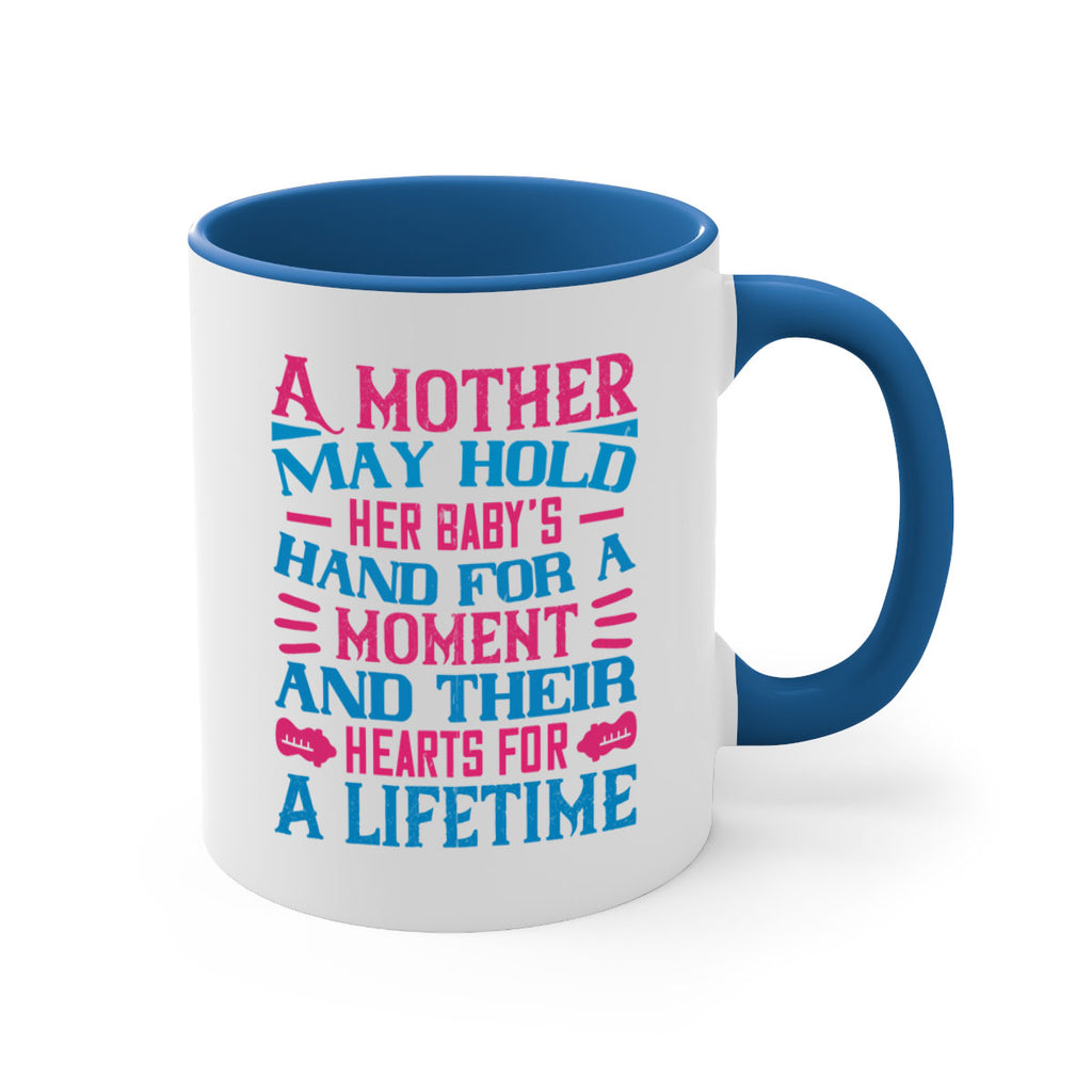 A mother may hold her baby’s hand for a moment and their hearts for a lifetime Style 133#- baby2-Mug / Coffee Cup