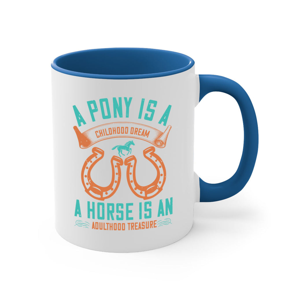 A pony is a childhood dream A horse is an adulthood treasure Style 34#- horse-Mug / Coffee Cup