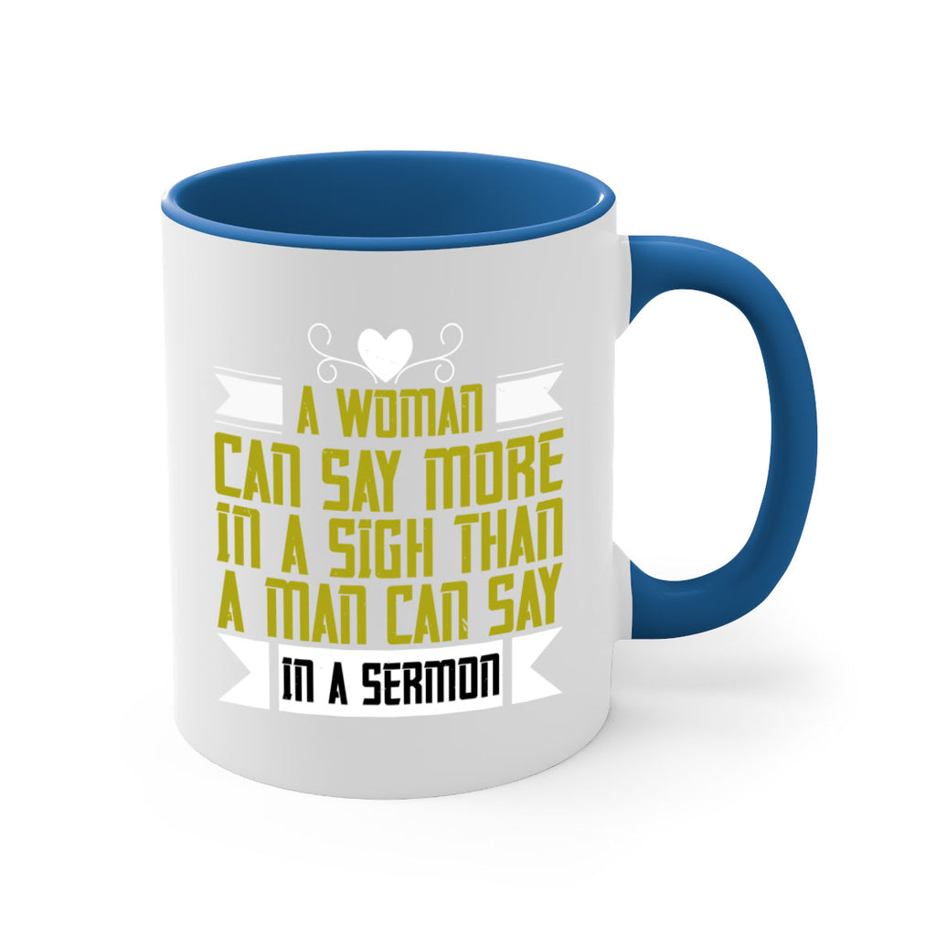 A woman can say more in a sigh than a man can say in a sermon Style 89#- World Health-Mug / Coffee Cup