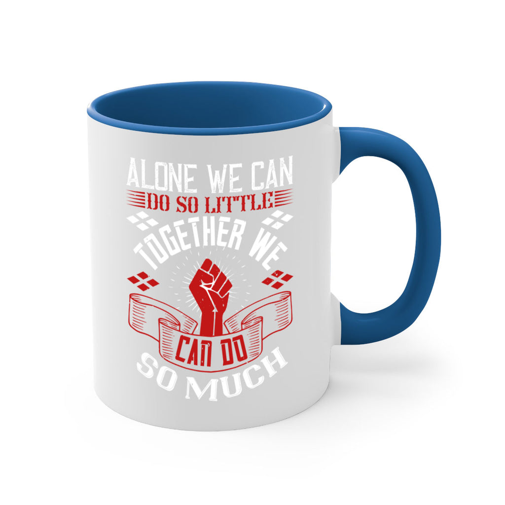 Alone we can do so little together we can do so much Style 4#- dentist-Mug / Coffee Cup
