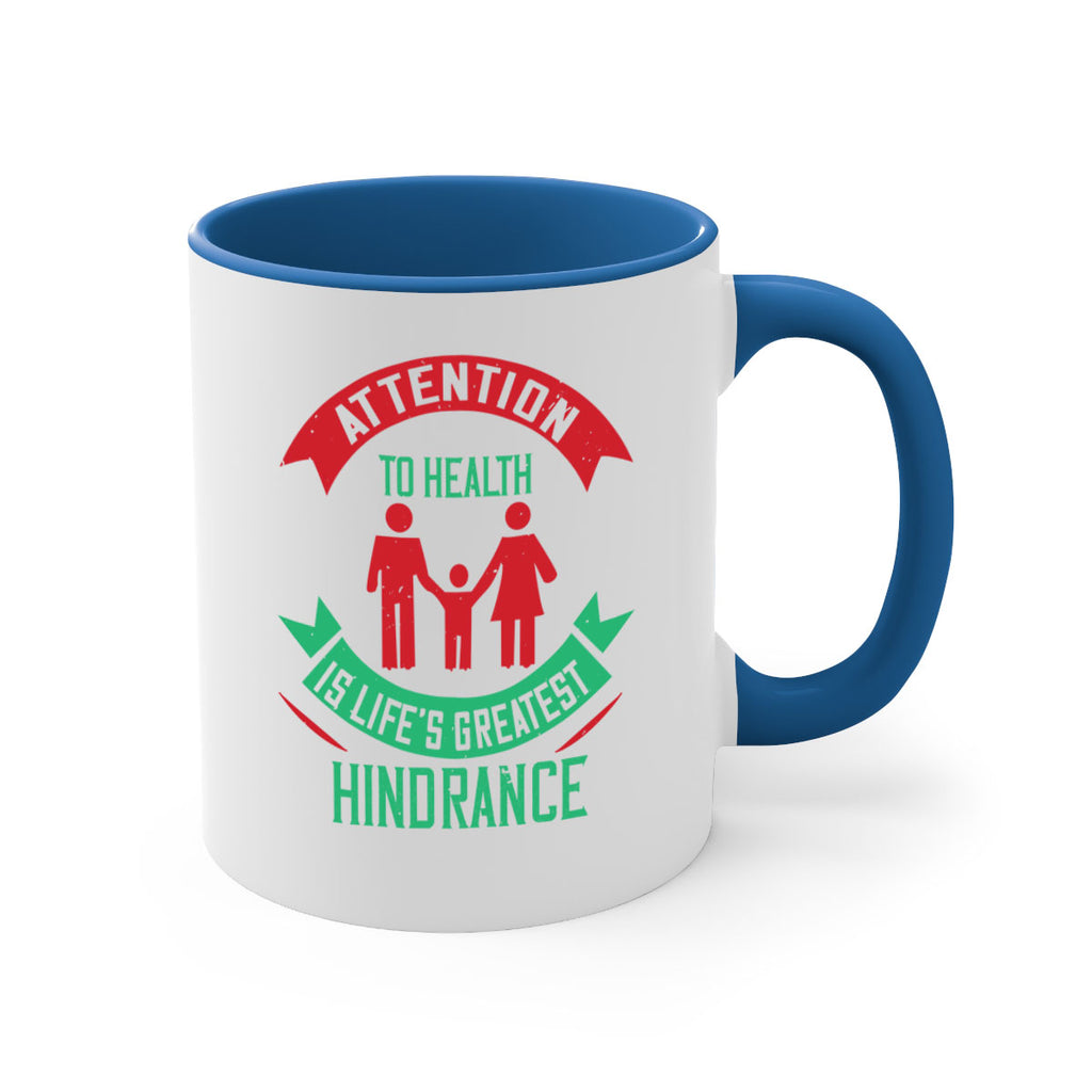 Attention to health is lifes greatest hindrance Style 17#- World Health-Mug / Coffee Cup