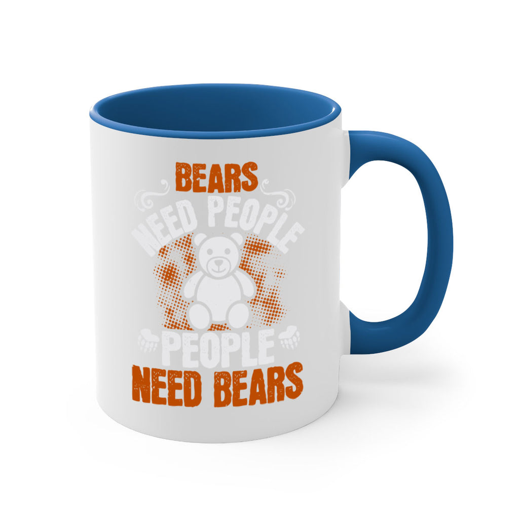 Bears need people. People need bears 46#- bear-Mug / Coffee Cup