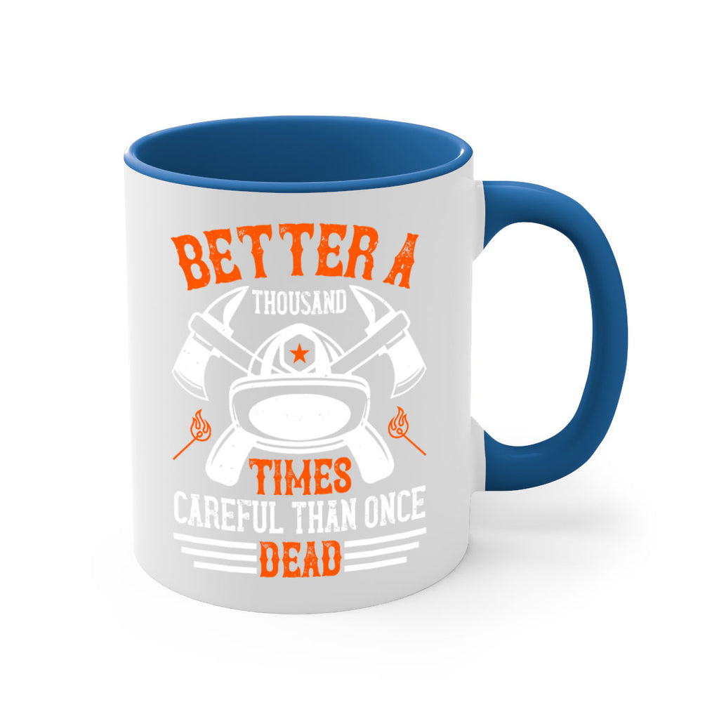 Better a thousand times careful than once dead Style 90#- fire fighter-Mug / Coffee Cup