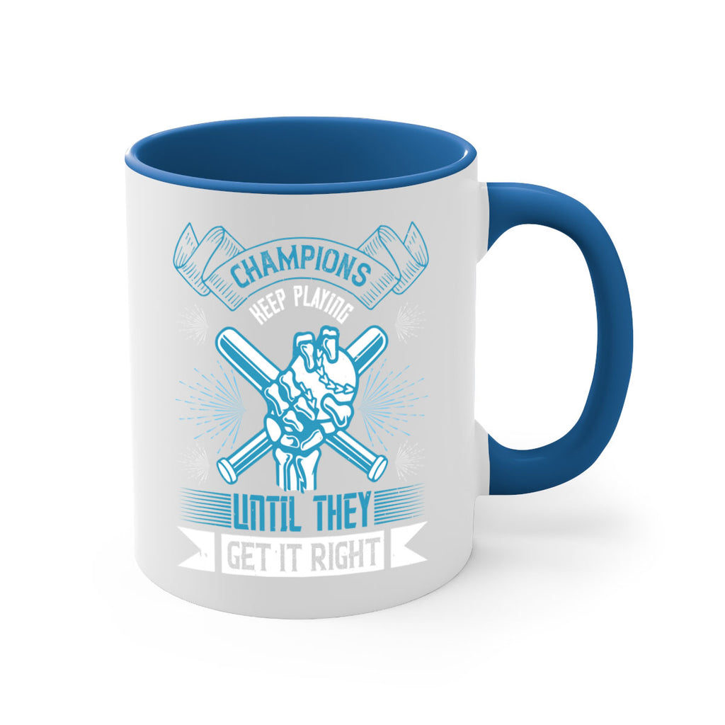 Champions keep playing until they get it right Style 49#- dentist-Mug / Coffee Cup