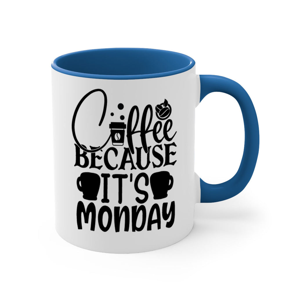 Coffee because its Monday Style 132#- motivation-Mug / Coffee Cup