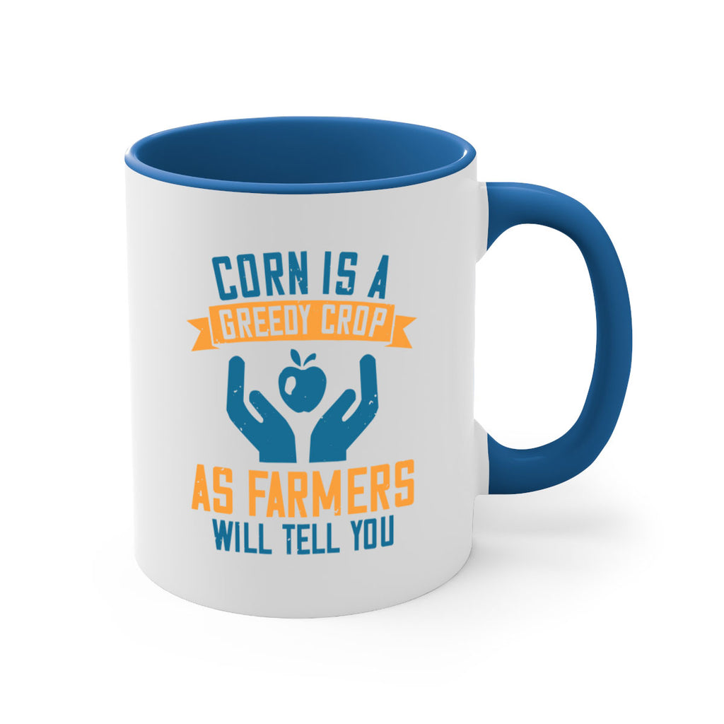 Corn is a greedy crop as farmers will tell you Style 3#- World Health-Mug / Coffee Cup