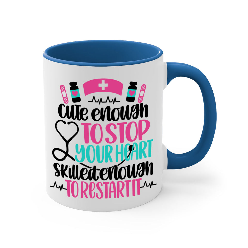 Cute Enough To Stop You Style Style 204#- nurse-Mug / Coffee Cup