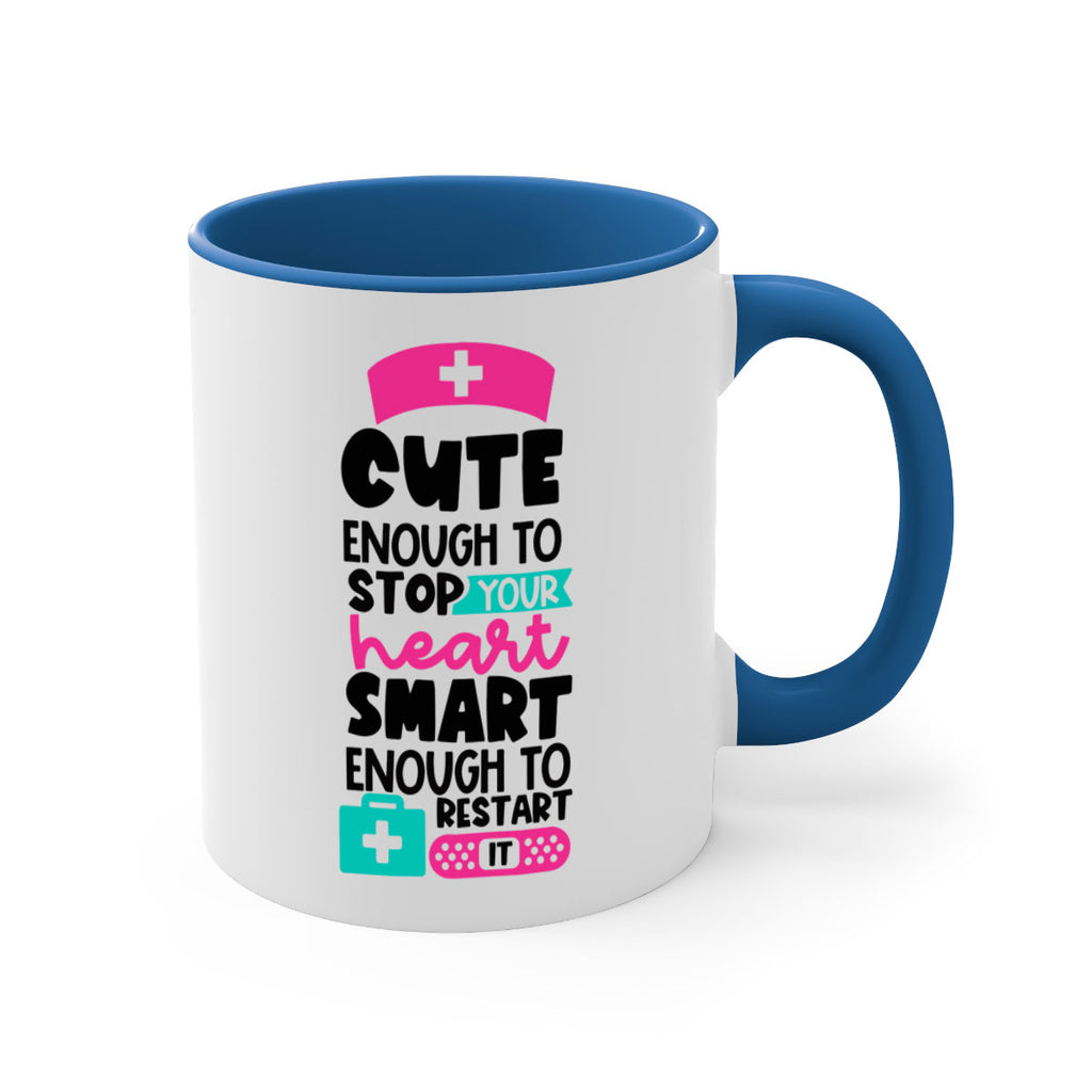 Cute Enough To Stop Your Heart Smart Enough To Restart It Style Style 203#- nurse-Mug / Coffee Cup