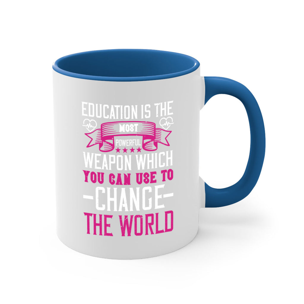 Education is the most powerful weapon which you can use to change the world Style 341#- nurse-Mug / Coffee Cup