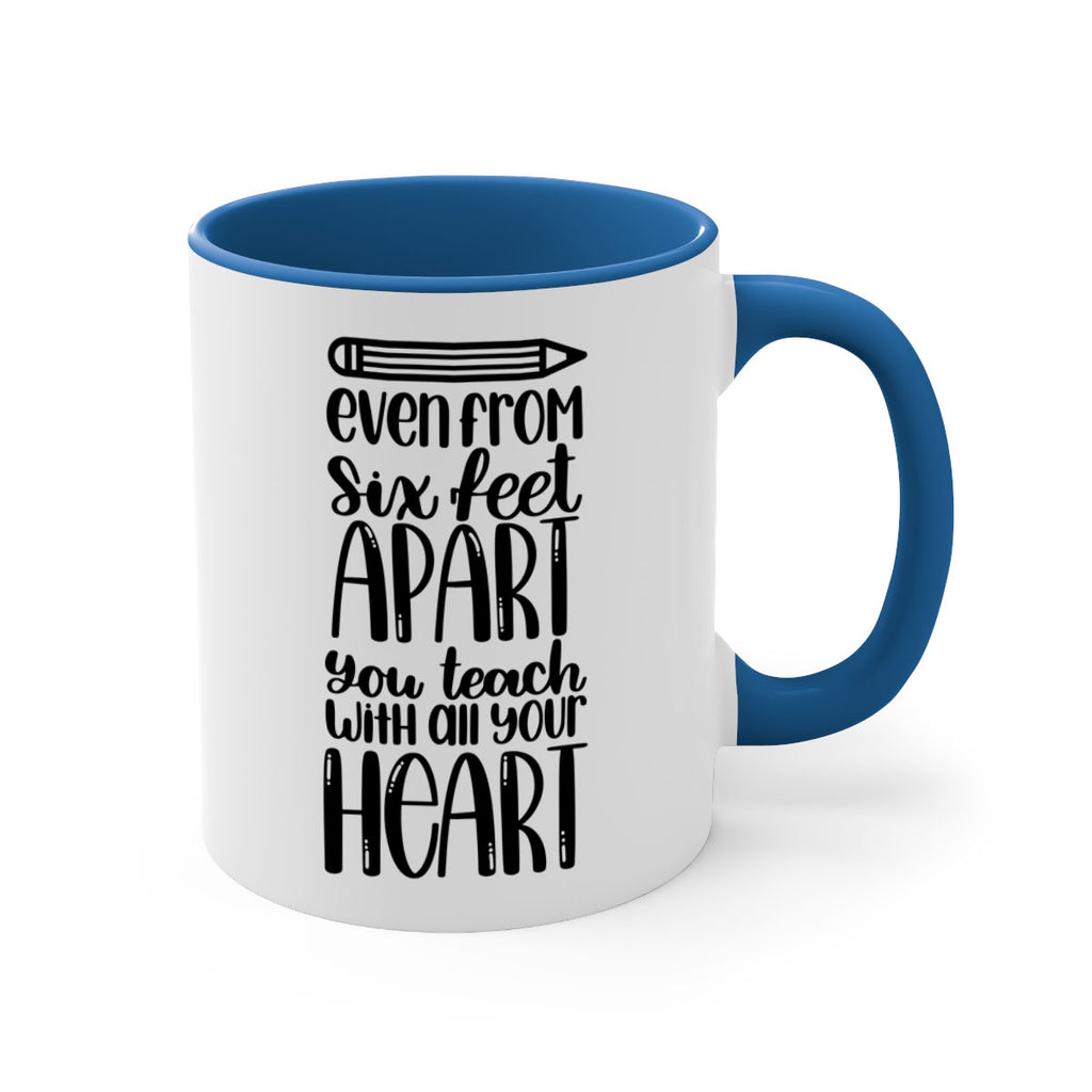 Even From Six Feet Apart Style 74#- teacher-Mug / Coffee Cup
