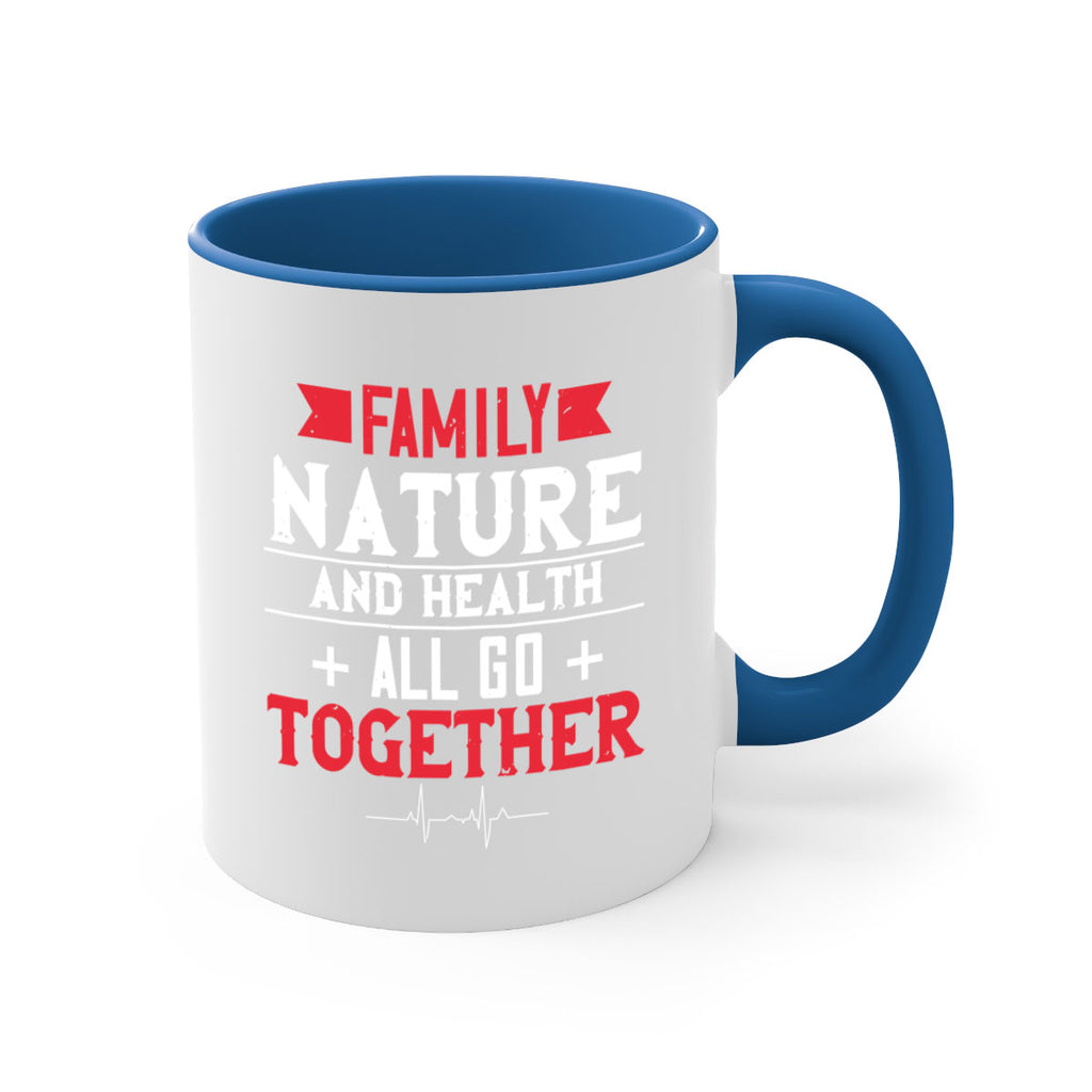 Family nature and health all go together Style 49#- World Health-Mug / Coffee Cup