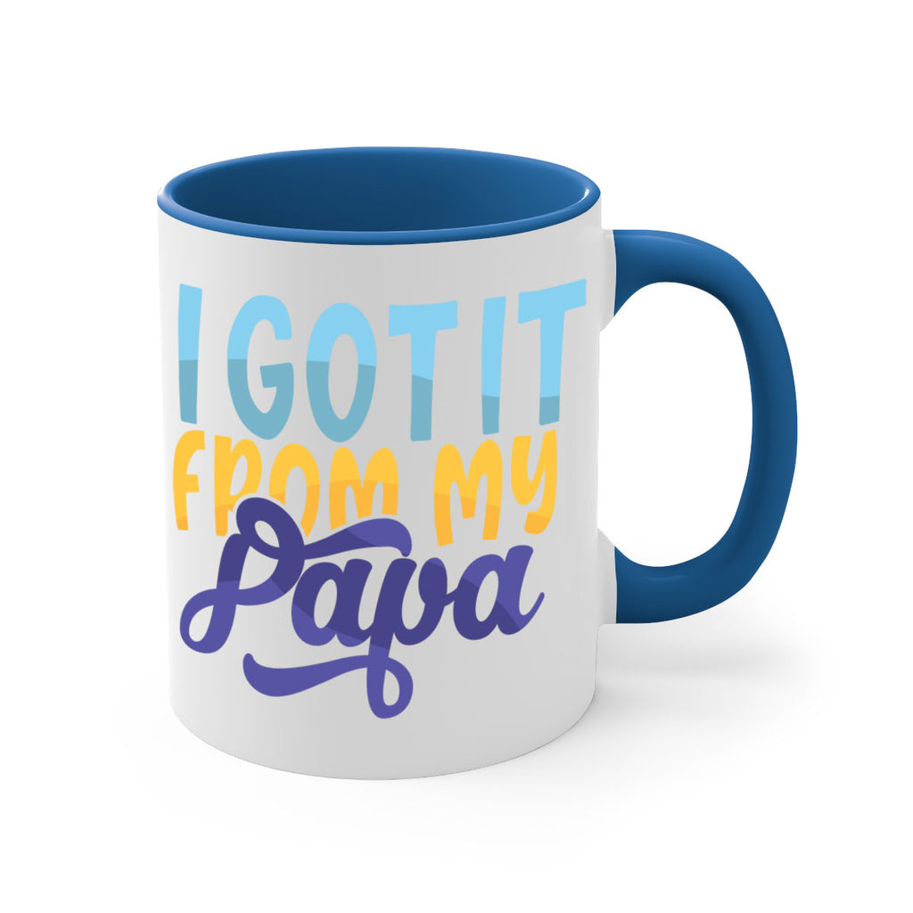I Got It From My Papa 56#- grandpa-Mug / Coffee Cup