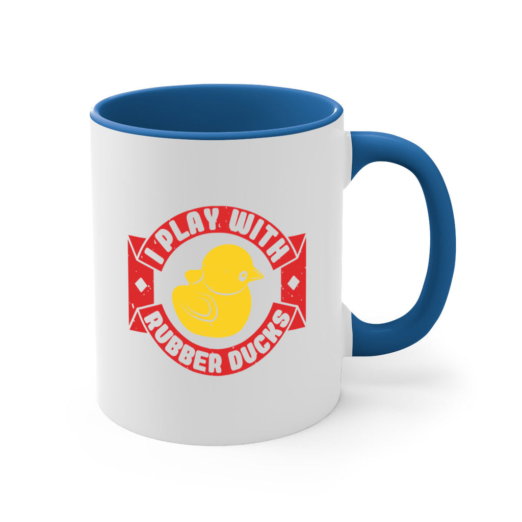 I Play With Rubber Ducks Style 40#- duck-Mug / Coffee Cup