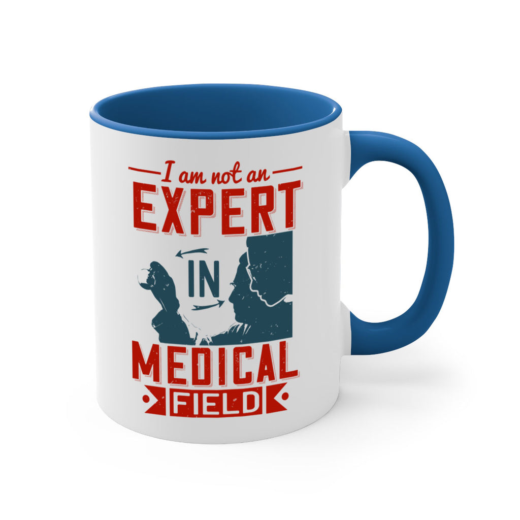 I am not an expert in medical field Style 1#- medical-Mug / Coffee Cup