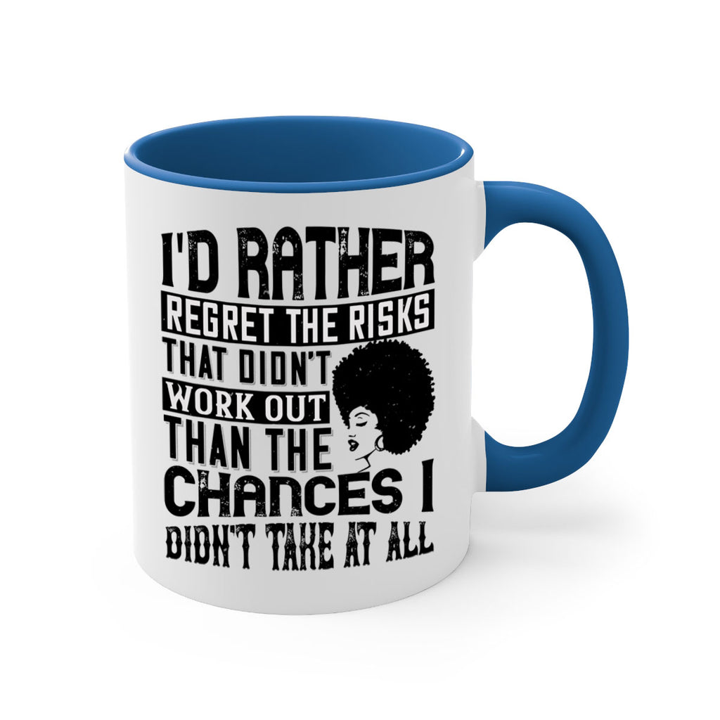 Id rather regret the risks that didnt work out than the chances I didnt take at all Style 23#- Afro - Black-Mug / Coffee Cup