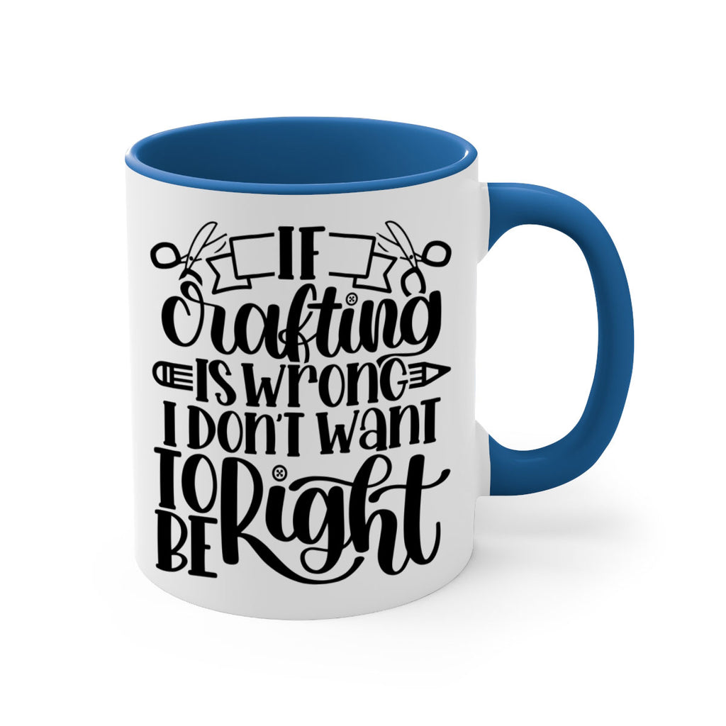 If Crafting Is Wrong I 18#- crafting-Mug / Coffee Cup