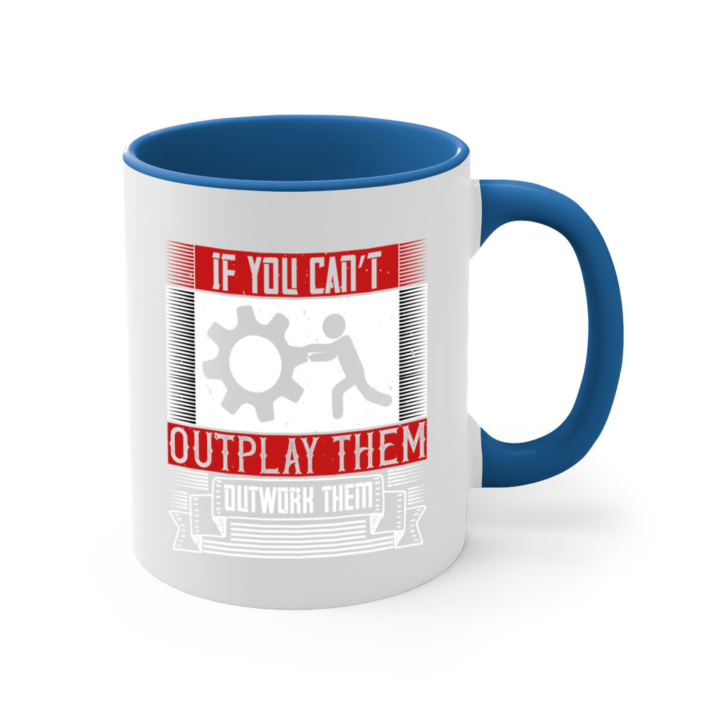 If you can’t outplay them outwork them Style 31#- dentist-Mug / Coffee Cup