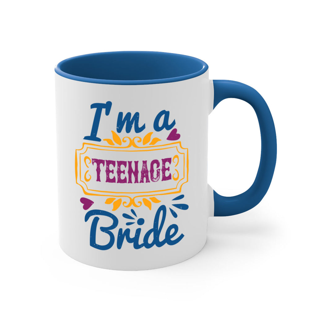 Im a teenage bride  60#- bride-Mug / Coffee Cup