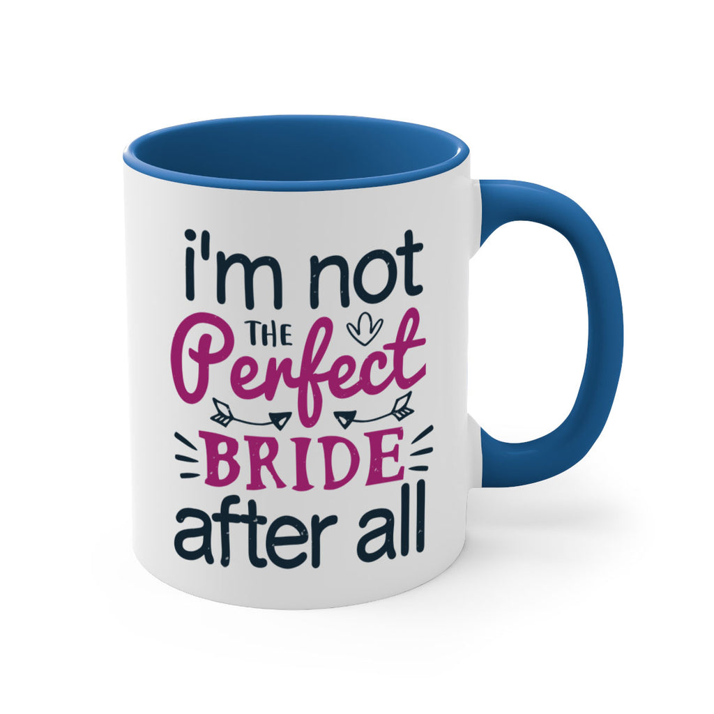 Im not the perfect bride after all 54#- bride-Mug / Coffee Cup
