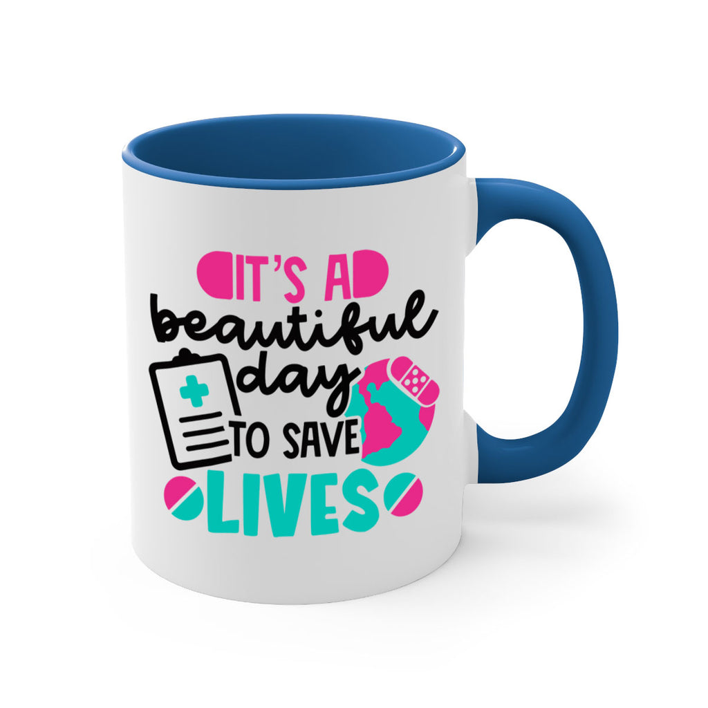 Its A Beautiful Day To Save Lives Style Style 150#- nurse-Mug / Coffee Cup