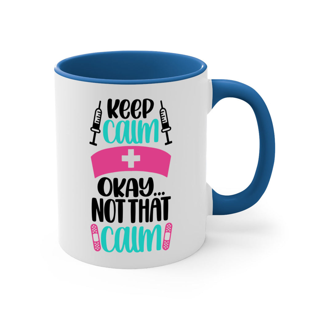 Keep Calm Okay Not Style Style 145#- nurse-Mug / Coffee Cup